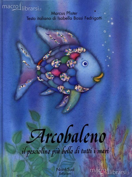 arcobaleno-il-pesciolino-piu-bello-di-tutti-i-mari-libro_54725